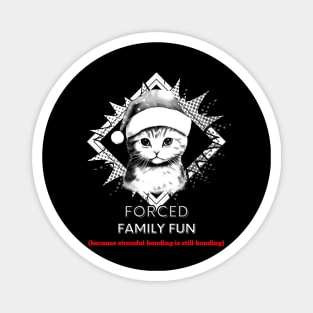 Forced Family Fun Magnet